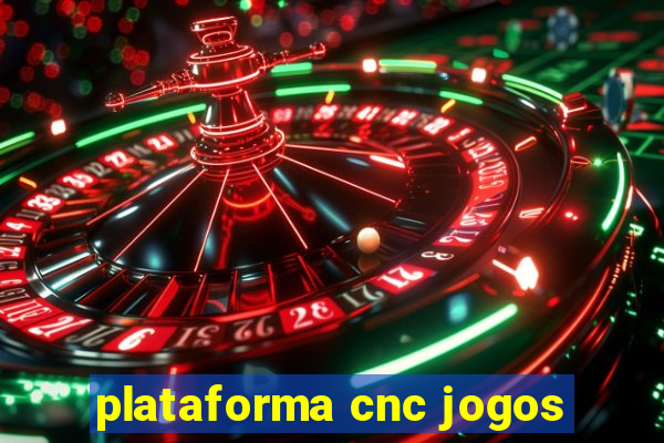 plataforma cnc jogos